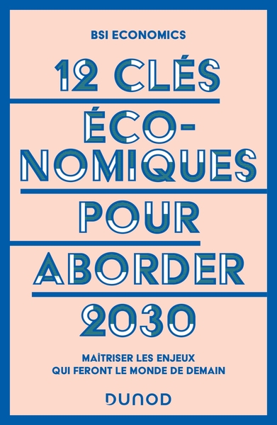 12 clés économiques pour aborder 2030 - BSI Economics