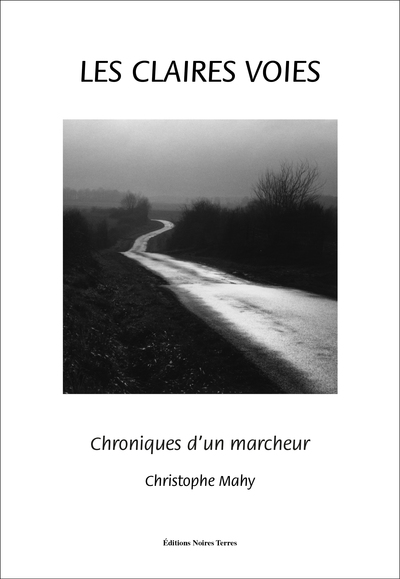 Les claires voies - chroniques d'un marcheur - Jean-Marie Lecomte