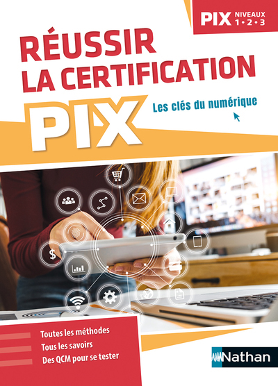 Réussir la certification PIX (niveaux 1-2-3) - 2022