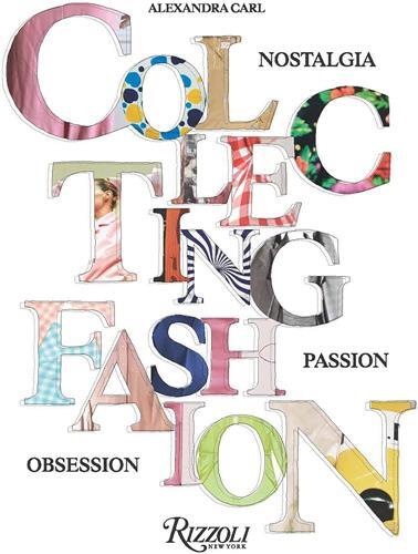 Collecting Fashion Nostalgia, Passion, Obsession /anglais