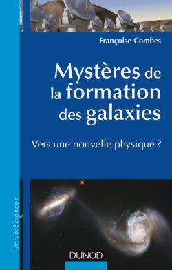 Mystères de la formation des galaxies - Vers une nouvelle physique ?