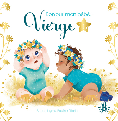 Ma douce étoile Petits astros - Bonjour mon bébé Vierge - Shana Lyès