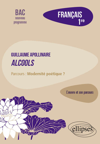 Français, Première. L’œuvre et son parcours : Apollinaire, Alcools, parcours 