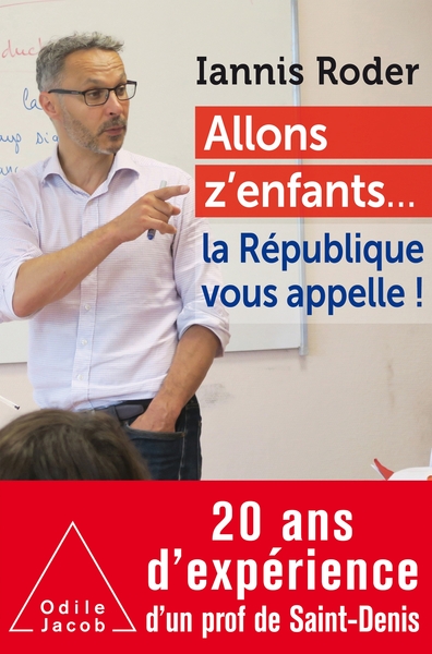 Allons z'enfants ...la République vous appelle - Iannis Roder