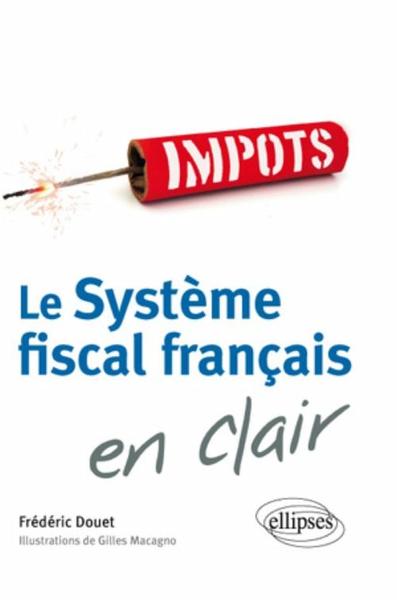 Le système fiscal français en clair