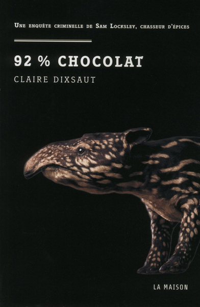 92% chocolat - une enquête criminelle de Sam Locksley, chasseur d'épices - Claire Dixsaut