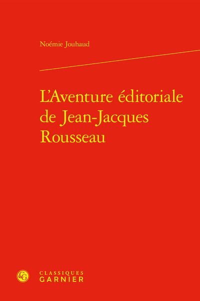 L'Aventure éditoriale de Jean-Jacques Rousseau