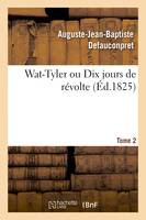 Wat-Tyler ou Dix jours de revolte. Volume 2