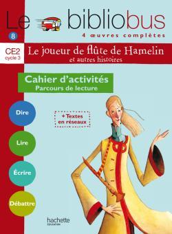 Le Bibliobus N° 8 Ce2 - Le Joueur De Flûte De Hamelin - Cahier D'Activités - Ed.2005