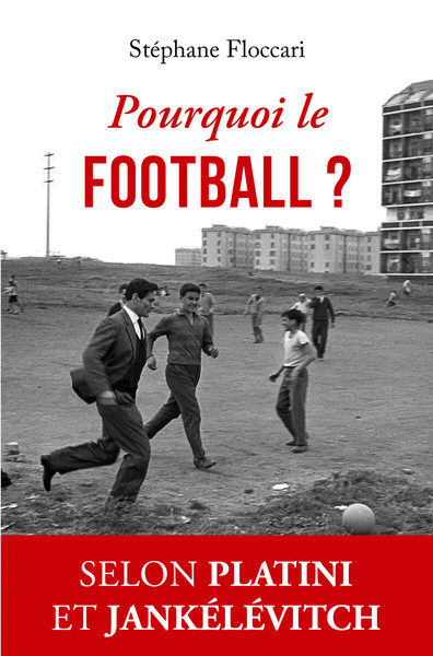 Pourquoi Le Football ? - Stéphane Floccari