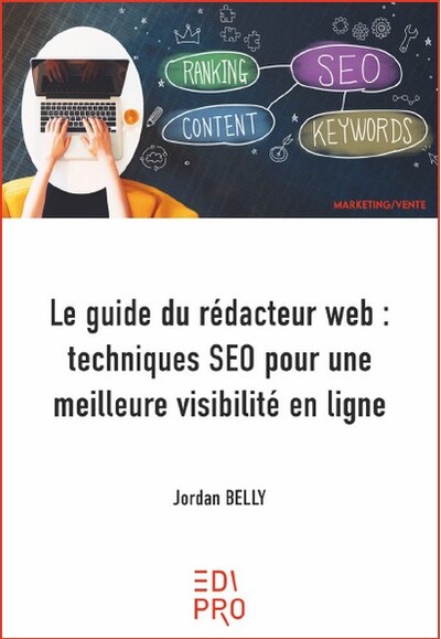 Le guide du rédacteur web : techniques SEO pour une meilleure visibilité en ligne