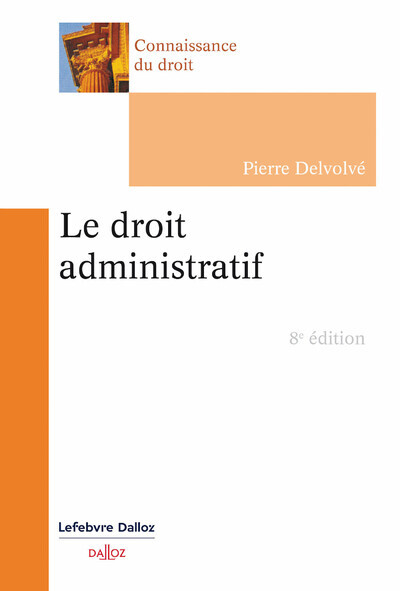 Le droit administratif. 8e éd. - Pierre Devolvé