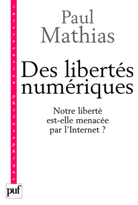 Des libertés numériques - Paul Mathias