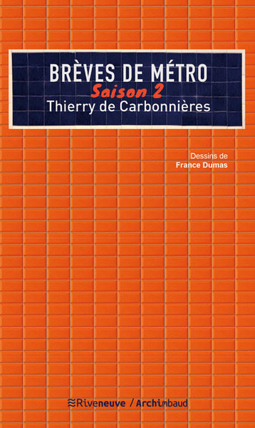 Brèves de métro - saison 2 - Thierry de Carbonnières