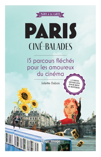 Paris ciné-balades - Juliette Dubois