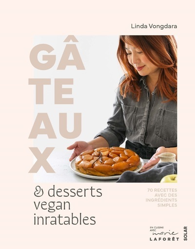 Gâteaux et desserts vegan inratables - Linda Vongdara