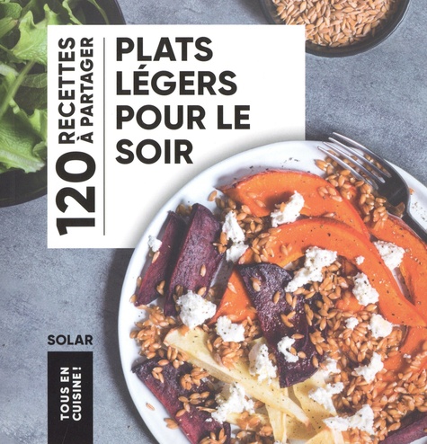 Plats légers pour le soir - Tous en cuisine