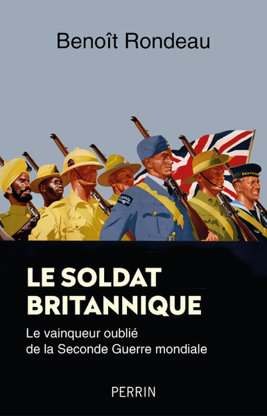 Le Soldat Britannique, Le Vainqueur Oublié De La Seconde Guerre Mondiale