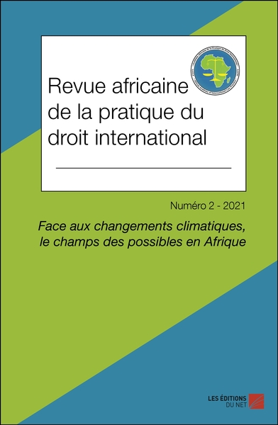 Revue africaine de la pratique du droit international N° 2, 2021 Volume 2