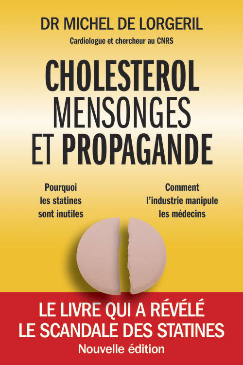 Cholestérol : Mensonges Et Propagande, Le Livre Qui A Révélé Le Scandale Des Statines