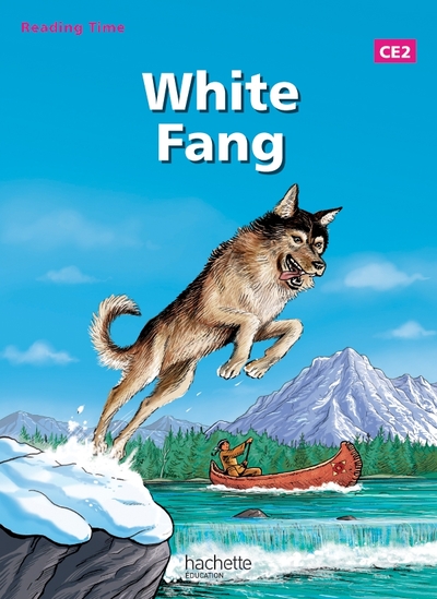 Reading Time White Fang Ce2 - Livre Élève - Edition 2013