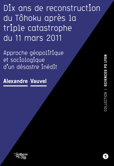 Dix ans de reconstruction du Tôhoku après la triple catastrophe du 11 mars 2011