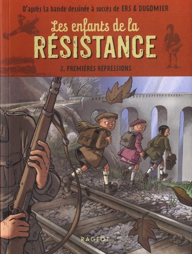 Les enfants de la Résistance Volume 2 - Cécile Jugla,Vincent Dugomier,Benoît Ers