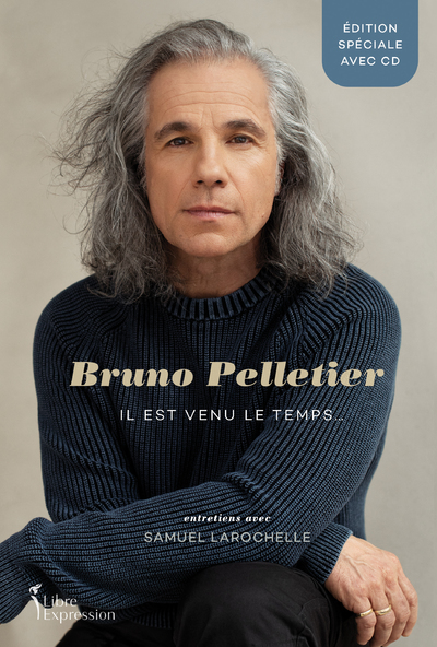 Bruno Pelletier - Edition spéciale avec CD - Samuel Larochelle