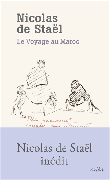 Le Voyage au Maroc - Nicolas de Staël