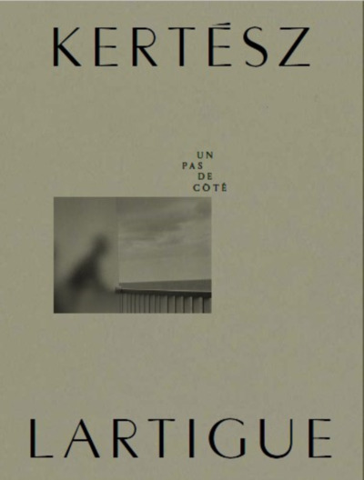 Kertész-Lartigue, Un pas de côté - [exposition, Versailles, Espace Richaud, 2023] - Marion Perceval