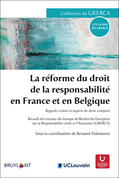 La Réforme Du Droit De La Responsabilité En France Et En Belgique, Regards Croisés Et Aspects De Droit Comparé - Bernard Dubuisson