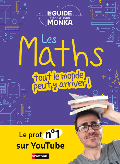 Le guide Monka : les maths, tout le monde peut y arriver ! - Florie Monka