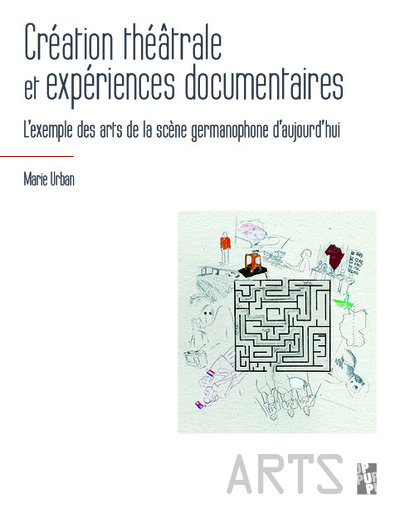 Création théâtrale et expériences documentaires