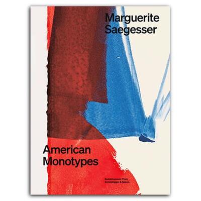 Marguerite Saegesser American Monotypes /Anglais/Allemand