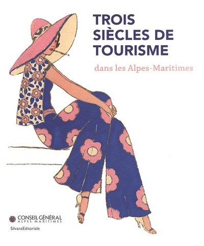 Trois siècles de tourisme dans les Alpes-Maritimes - Inconnu