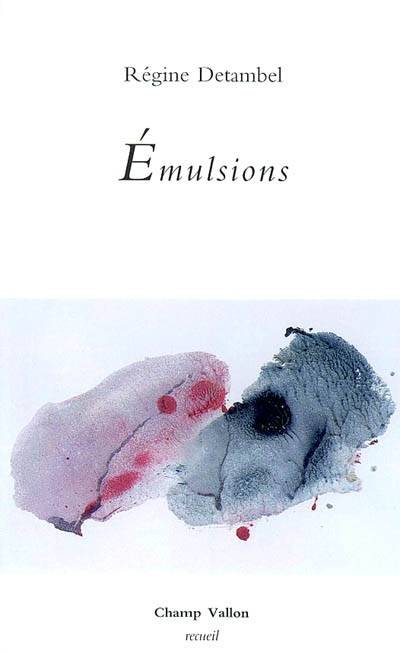 Émulsions, Poèmes