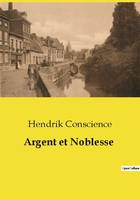 Argent et Noblesse - Hendrik Conscience