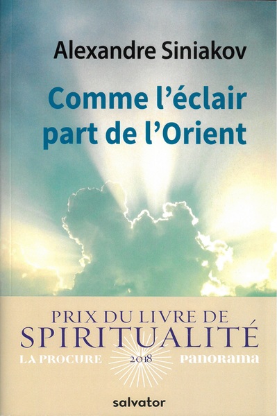 Comme L'Éclair Part De L'Orient, Itinéraire D´Un Pèlerin Russe - Prix Spiritualite La Procure Panorama 2018