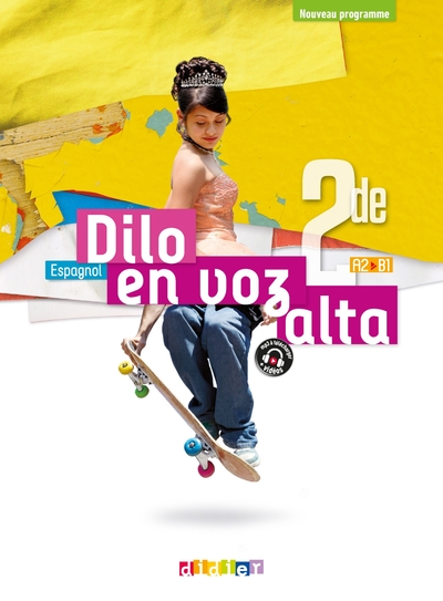 Dilo En Voz Alta 2de - Espagnol Ed.2019 - Livre de l'élève - Marianne Ellafaf