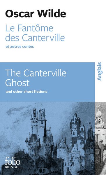 Le Fantôme des Canterville et autres contes/The Canterville Ghost and other short fictions - Oscar Wilde