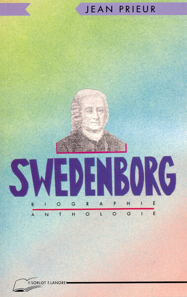 Swedenborg - Biographie - Anthologie, Biographie Et Anthologie - Jean Prieur