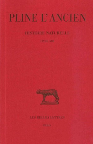 Histoire naturelle. Livre XIII - Pline l'Ancien