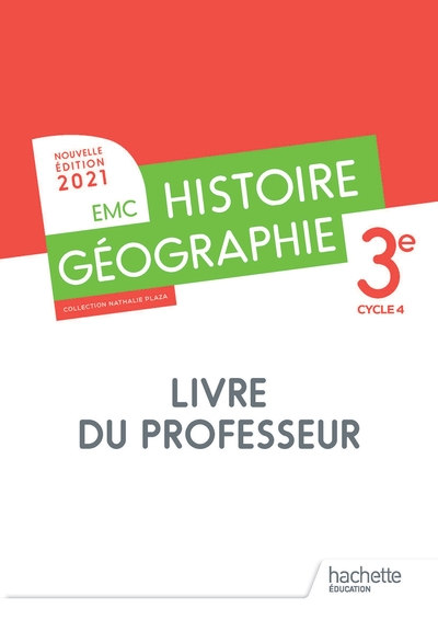 Histoire - Géographie EMC 3e - Livre du professeur - Ed. 2021