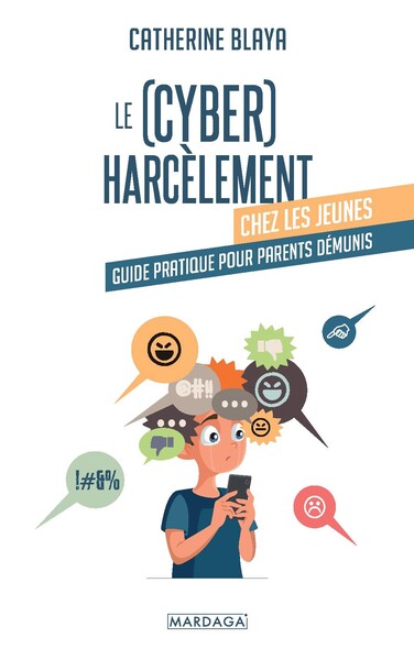 Le (cyber) harcèlement chez les jeunes - Catherine Blaya