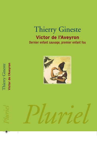 Victor de l'Aveyron - Thierry Gineste