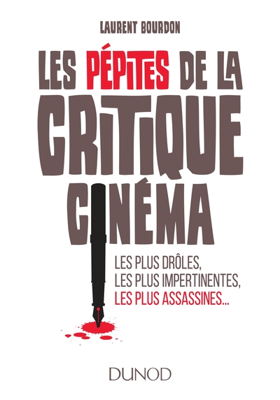 Les Pépites De La Critique Cinéma - Les Plus Drôles, Les Plus Impertinentes, Les Plus Assa, Les Plus Drôles, Les Plus Impertinentes, Les Plus Assassines...