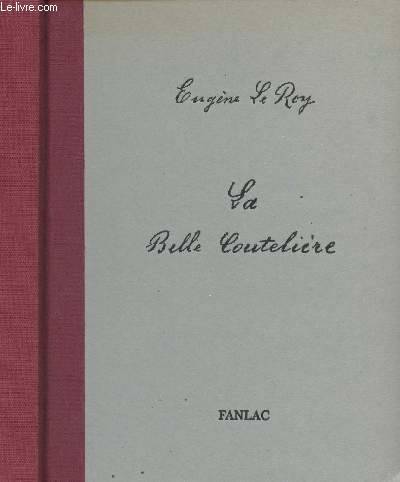 La Belle Coutelière - Edition Du Manuscrit Original Conservé À La Bibliothèque Municipale De Périgueux - Exemplaire N°181/1000., Édition Du Manuscrit Original Conservé À La Bibliothèque Municipale De Périgueux