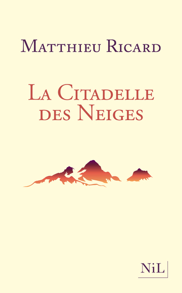 La citadelle des neiges - Nouvelle édition - Matthieu Ricard