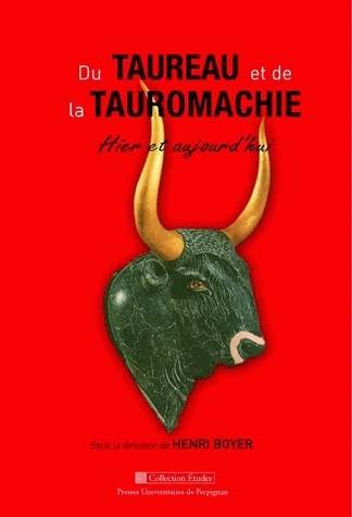 Du taureau et de la tauromachie