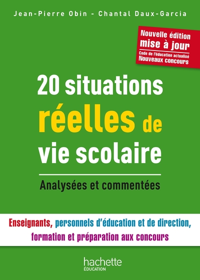 20 situations réelles de vie scolaire / analysées et commentées : enseignants, personnels d'éducatio